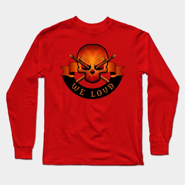 We Loud Drummers Long Sleeve T-Shirt by Toogoo